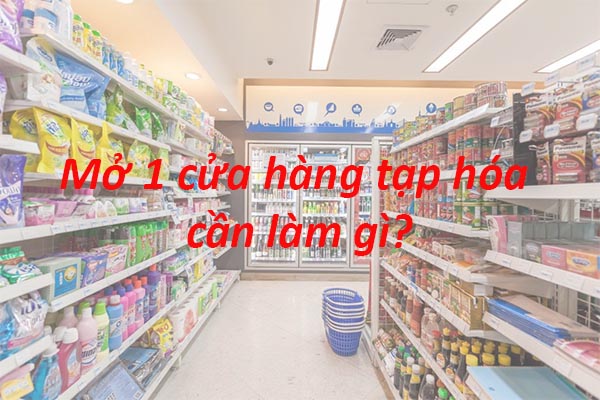 Nguồn hàng cho cửa hàng tạp hóa tìm ở đâu